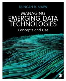 Managing Emerging Data Technologies : Concepts and Use