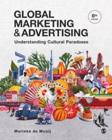 Global Marketing and Advertising : Understanding Cultural Paradoxes