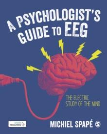 A Psychologist's guide to EEG : The electric study of the mind