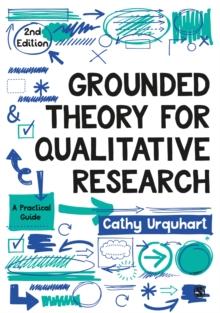 Grounded Theory for Qualitative Research : A Practical Guide