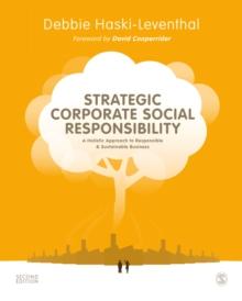 Strategic Corporate Social Responsibility : A Holistic Approach to Responsible and Sustainable Business