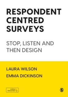 Respondent Centred Surveys : Stop, Listen and then Design