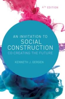 An Invitation to Social Construction : Co-Creating the Future