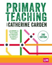 Primary Teaching : Learning and teaching in primary schools today