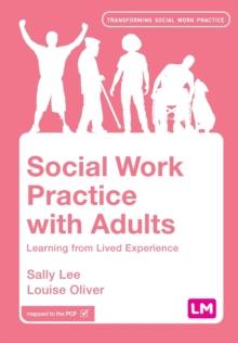 Social Work Practice with Adults : Learning from Lived Experience