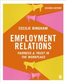 Employment Relations : Fairness and Trust in the Workplace