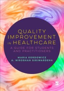 Quality Improvement in Healthcare : A Guide for Students and Practitioners