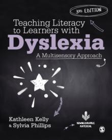 Teaching Literacy to Learners with Dyslexia : A Multisensory Approach