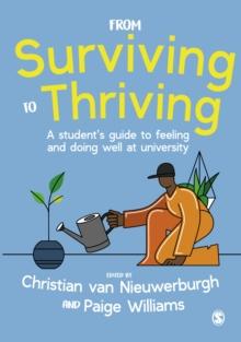 From Surviving to Thriving : A student's guide to feeling and doing well at university