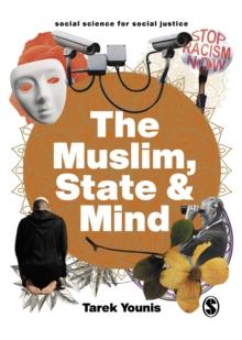 The Muslim, State and Mind : Psychology in Times of Islamophobia