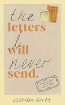 The Letters I Will Never Send : poems to read, to write and to share