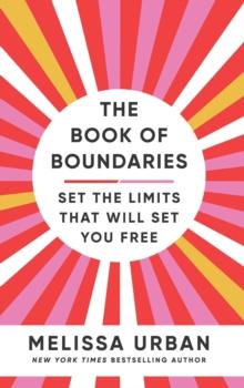 The Book of Boundaries : Set the limits that will set you free