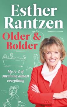 Older and Bolder : My A-Z of surviving almost everything