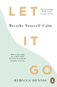 Let It Go : Breathe Yourself Calm