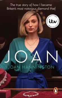 Joan : The true story of how I became Britains most notorious diamond thief