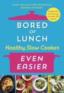 Bored of Lunch Healthy Slow Cooker: Even Easier : THE INSTANT NO.1 BESTSELLER