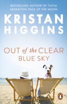 Out of the Clear Blue Sky : A funny and surprising story from the bestselling author of TikTok sensation Pack up the Moon