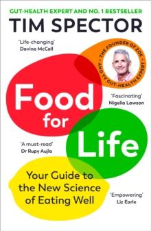 Food For Life : Your Guide To The New Science Of Eating Well From The #1 Sunday Times Bestseller