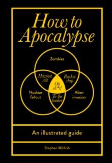 How to Apocalypse : An illustrated guide