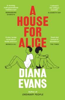 A House for Alice : From the Womens Prize shortlisted author of Ordinary People