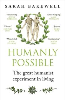 Humanly Possible : The great humanist experiment in living