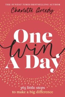 One Win a Day : 365 little steps to make a big difference