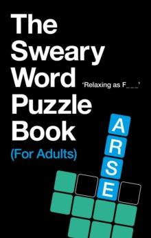 The Sweary Word Puzzle Book (For Adults)