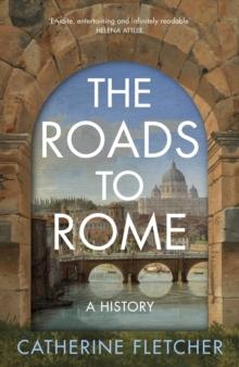 The Roads To Rome : A History