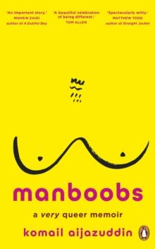 Manboobs : The funny and moving memoir about growing up gay in a not-so-gay world