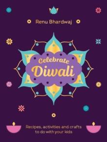 Celebrate Diwali : Recipes, activities and crafts to do with your kids