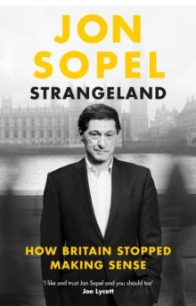 Strangeland : How Britain Stopped Making Sense