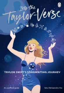 Into the Taylor-Verse : A tour of Taylor Swift's songwriting journey through the eras