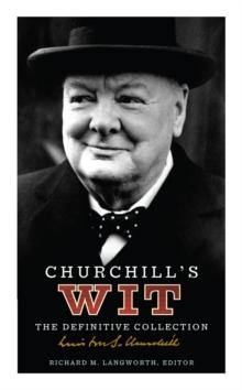 Churchill's Wit : The Definitive Collection