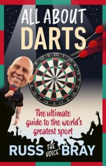 All About Darts : The ultimate guide to the world's greatest sport