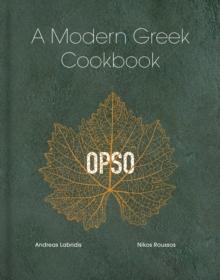 OPSO : A Modern Greek Cookbook