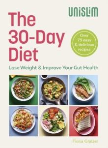 The 30-Day Diet : The 30-Day Diet: Lose Weight & Improve Your Gut Health