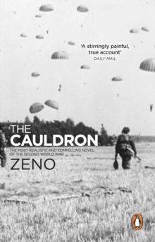 The Cauldron : The classic, biographical war novel based on true stories from WW2