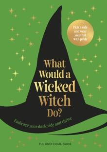 What Would A Wicked Witch Do?