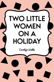 Two Little Women on a Holiday