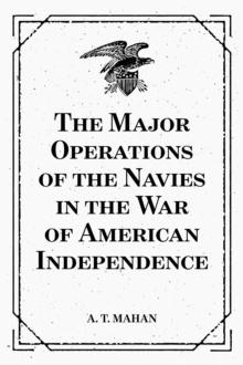 The Major Operations of the Navies in the War of American Independence