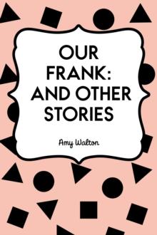 Our Frank: and other stories