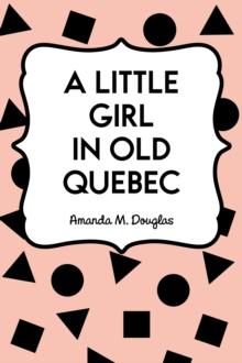 A Little Girl in Old Quebec