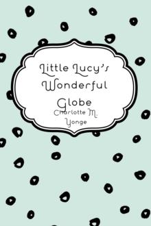 Little Lucy's Wonderful Globe