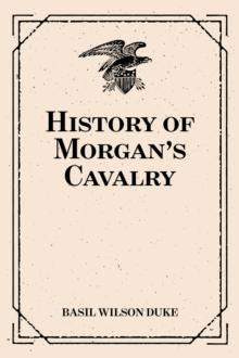 History of Morgan's Cavalry