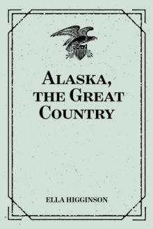 Alaska, the Great Country