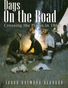 Days on the Road, Crossing the Plains in 1865