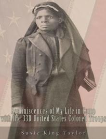 Reminiscences of My Life in Camp with the 33D United States Colored Troops, Late 1St S. C. Volunteers