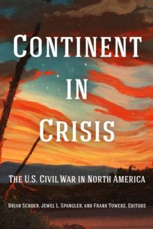 Continent in Crisis : The U.S. Civil War in North America