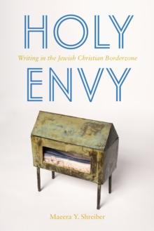 Holy Envy : Writing in the Jewish Christian Borderzone