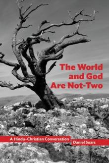 The World and God Are Not-Two : A Hindu-Christian Conversation